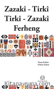 Zazaca-Türkçe Türkçe- Zazaca Sözlük <br /> Zazaki-Tirki-Tirki-Zazaki/Ferheng