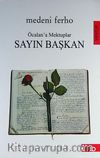 Öcalan'a Mektuplar Sayın Başkan