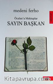 Öcalan'a Mektuplar Sayın Başkan