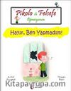 Pikolo ile Felsefe Öğreniyorum /  Hayır Ben Yapmadım