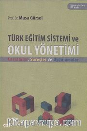 Türk Eğitim Sistemi ve Okul Yönetimi <br /> Kavramlar,Süreçler ve Uygulamalar