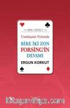 Bire İki Zon Forsing'in Devamı