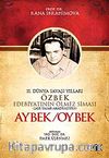 II. Dünya Savaşı Yılları Özbek Edebiyatının Ölmez Siması Aybek/Oybek