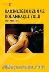 Kadınlığın Uzun ve Dolambaçlı Yolu
