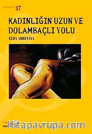 Kadınlığın Uzun ve Dolambaçlı Yolu