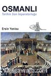 Osmanlı Tarihin Son İmparatorluğu