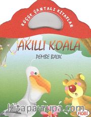 Akıllı Koala-Pembe Balık / Küçük Çantalı Kitaplar