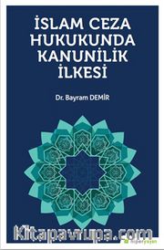 İslam Ceza Hukukunda Kanunilik İlkesi