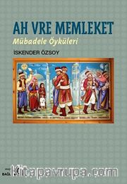 Ah Vre Memleket <br /> Mübadele Öyküleri