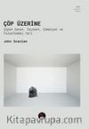 Çöp Üzerine & Çöpün Sanat, Siyaset, Edebiyat ve Felsefedeki Yeri