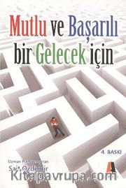 Mutlu ve Başarılı Bir Gelecek İçin