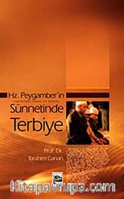 Hz. Peygamber'in (Sallallahu Aleyhi Ve sellem) Sünnetinde Terbiye