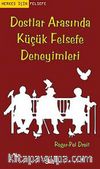 Dostlar Arasında Küçük Felsefe Deneyimleri