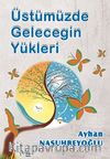 Üstümüzde Geleceğin Yükleri