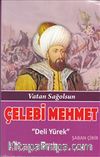 Çelebi Mehmet & Vatan Sağolsun - Deli Yürek