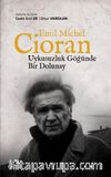 Emil Michel Cioran & Uykusuzluk Göğünde Bir Dolunay
