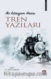 İki İstasyon Arası Tren Yazıları