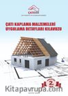 Çatı Kaplama Malzemeleri Uygulama Detayları Kılavuzu