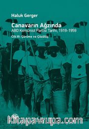 Canavarın Ağzında <br /> ABD Komünist Partisi Tarihi Cilt: III