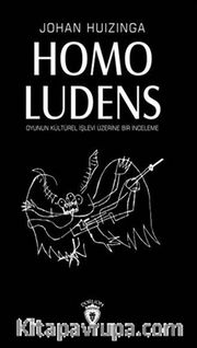 Homo Ludens <br /> Oyunun Kültürel İşlevi Üzerine Bir İnceleme