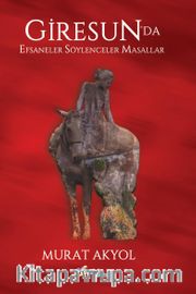 Giresun’da Efsaneler Söylenceler Masallar