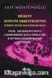Bilkent Senfoni Orkestrasının Türkiye Müzik Hayatındaki Rolü