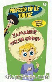 Zamansız Gelen Görev / Profesör Kip ile Türkçe -6