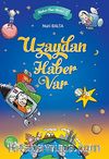 Uzaydan Haber Var / Haber Var Serisi -1
