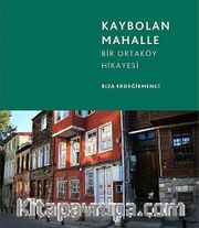 Kaybolan Mahalle <br /> Bir Ortaköy Hikayesi