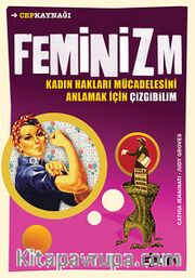 Feminizm <br /> Kadın Hakları Mücadelesini Anlamak İçin Çizgibilim