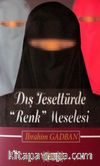 Dış Tesettürde Renk Meselesi