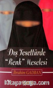 Dış Tesettürde Renk Meselesi