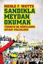 Sandıkla Meydan Okumak <br /> Türkiye'de Kürtlerin Siyasi Yolculuğu