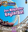 Dev Makineler Raylarda!