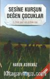 Sesine Kurşun Değen Çocuklar & 12 Eylül 1980 - 21 Haziran 1984 Anılar