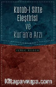 Kütüb-i Sitte Eleştirisi ve Kur’an’a Arzı