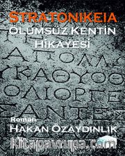 Stratonikeia <br /> Ölümsüz Kentin Hikayesi