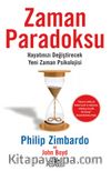 Zaman Paradoksu: Hayatınızı Değiştirecek Yeni Zaman Psikolojisi