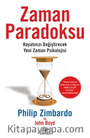 Zaman Paradoksu: Hayatınızı Değiştirecek Yeni Zaman Psikolojisi