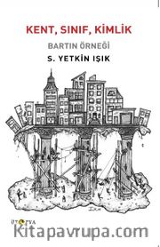 Kent, Sınıf, Kimlik <br /> Bartın Örneği