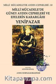 Milli Mücadele'de Güney Aydın Cepheleri ve Efelerin Karargahı Yenipazar <br /> Milli Mücadele'de Aydın Cepheleri :10