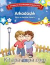 Arkadaşlık - Bilinç ve Karakter Gelişimi & Çocuklar İçin Kısa Hikayelerle Değerler Dizisi