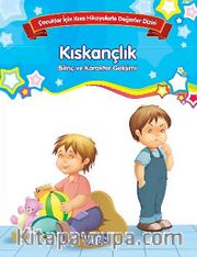 Kıskançlık - Bilinç ve Karakter Gelişimi <br /> Çocuklar İçin Kısa Hikayelerle Değerler Dizisi