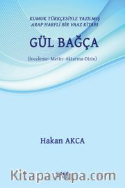 Kumuk Türkçesiyle Yazılmış Arap Harfli Bir Vaaz Kitabı: Gül Bağça (İnceleme - Metin - Aktarma - Dizin)