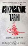 Aşıkpaşazade Tarihi & Osmanlı Hakkında Yazılan İlk Tarih Kitabı