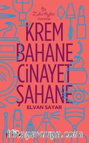 Krem Bahane Cinayet Şahane