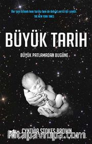 Büyük Tarih <br /> Büyük Patlamadan Bugüne