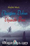 Yüreğime Dokun Uyandır Beni