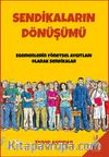 Sendikaların Dönüşümü & Egemenlerin Yönetsel Aygıtları Olarak Sendikalar 