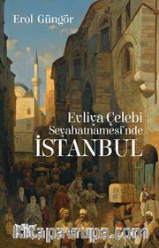 Evliya Çelebi Seyahatnamesi’nde İstanbul